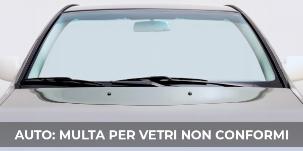 multe auto vetri non conformi