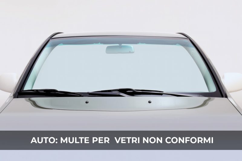 multe auto vetri non conformi