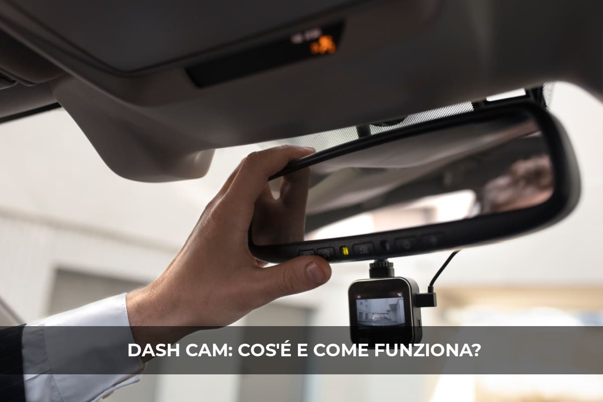 Dash Cam cos’è e come funziona