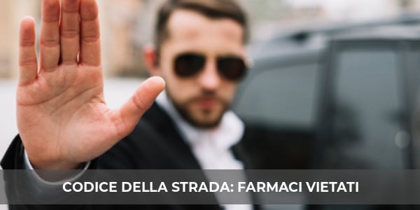 codice della strada farmaci vietati guida